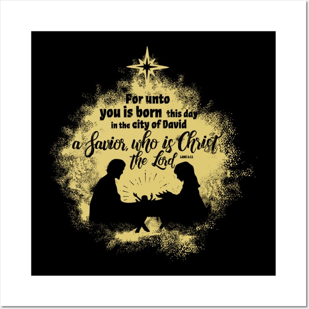 For unto you is born this day in the city of David a Savior, who is Christ the Lord. Wall Art by Reformer